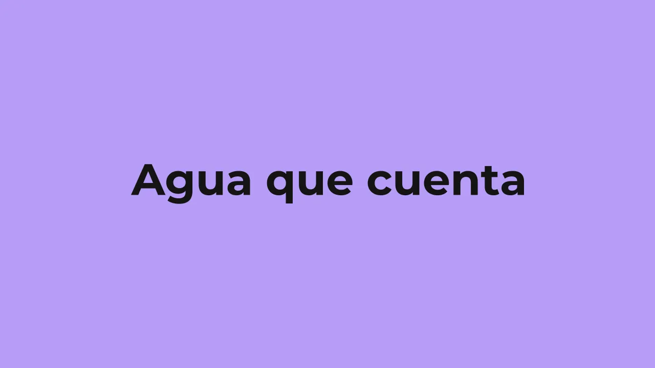 Imagen de la campaña Agua que cuenta